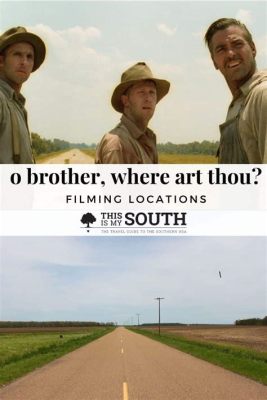 o brother where art thou filming locations and the surreal landscapes of cinematic storytelling